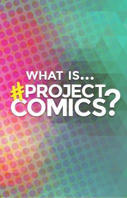 What Is Project Comics?