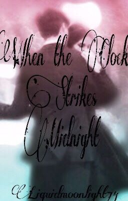 When the Clock Strikes Midnight