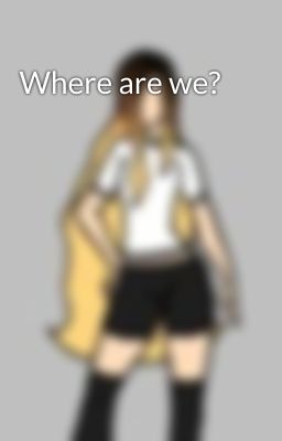 Where are we? 
