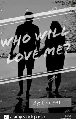 Who will love me ?
