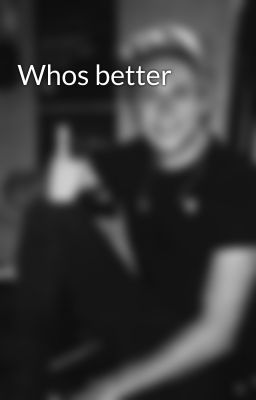 Whos better