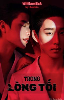|WilliamEst - Fanfic| Trong lòng tối