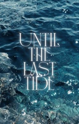 [WilliamEst] Until the last tide.