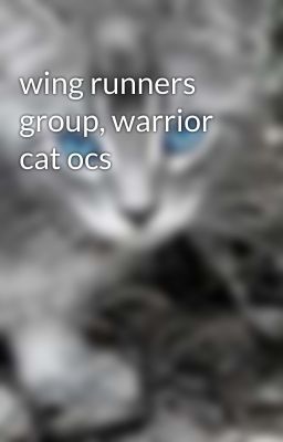 wing runners group, warrior cat ocs