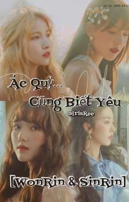 [WonRin & SinRin] - Ác Quỷ Cũng Biết Yêu/@IrisRee