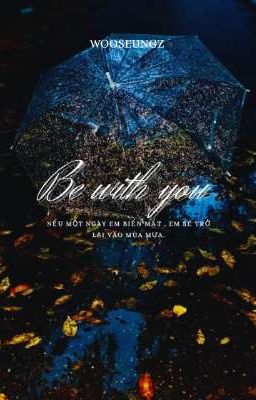 / wooseungz / Be with you 