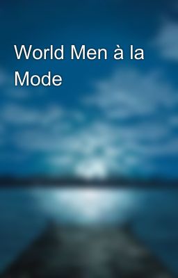World Men à la Mode