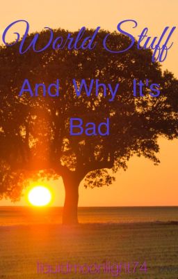 World Stuff And Why It's Bad