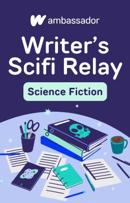 Writer's Sci-Fi Relay - A Writing Collab