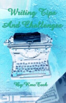 Writing Tips And Challenges