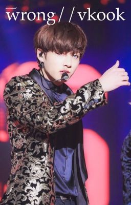 wrong//vkook
