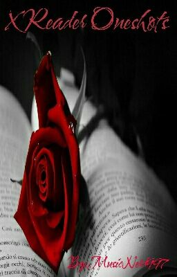 X Reader Oneshots