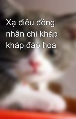 Xạ điêu đồng nhân chi kháp kháp đào hoa