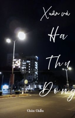 Xuân và hạ thu đông