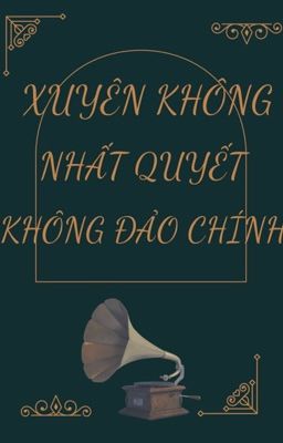 Xuyên không nhất quyết không đảo chính 