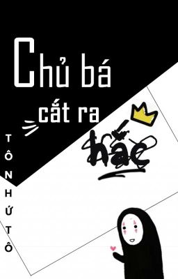 [ Xuyên nhanh ] Chủ bá cắt ra hắc - Tô Nhứ Tô