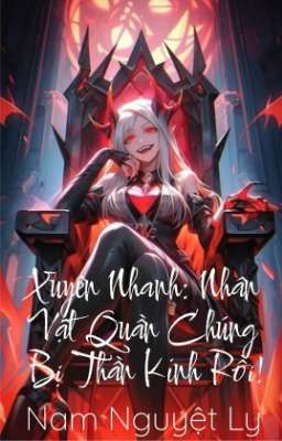 Xuyên Nhanh: Nhân Vật Quần Chúng Bị Thần Kinh Rồi!