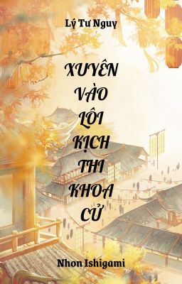 Xuyên vào lôi kịch thi khoa cử