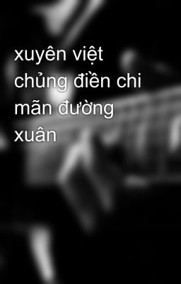 xuyên việt chủng điền chi mãn đường xuân