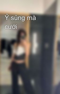 Ỷ sủng mà cưới