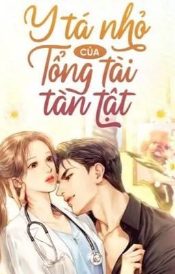 Y Tá Nhỏ Của Tổng Tài Tần Tật