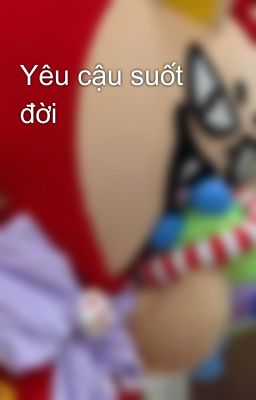 Yêu cậu suốt đời 