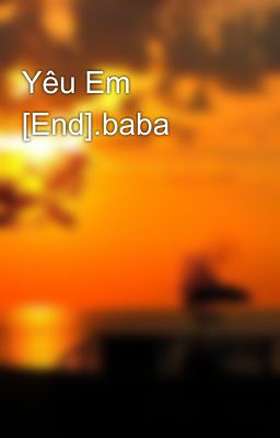 Yêu Em [End].baba