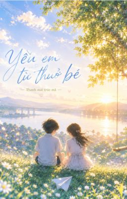Yêu Em Từ Thuở Bé
