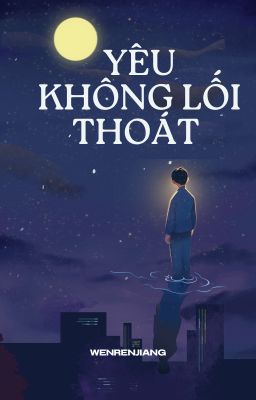 Yêu Không Lối Thoát [Fanfic Ma Tôn Cũng Muốn Biết)