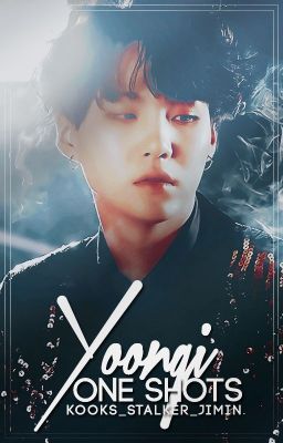 Yoongi Onshots!                                Requests Opened!!!
