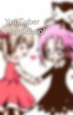 YouTuber HighSchool
