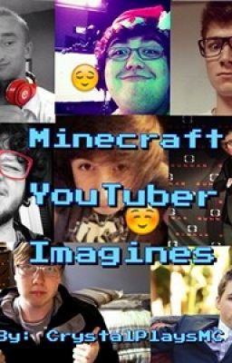 YouTuber Imagines (OPEN YET AGAIN!!!)