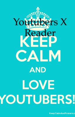 Youtubers x reader