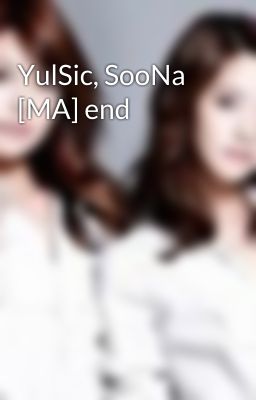 YulSic, SooNa [MA] end