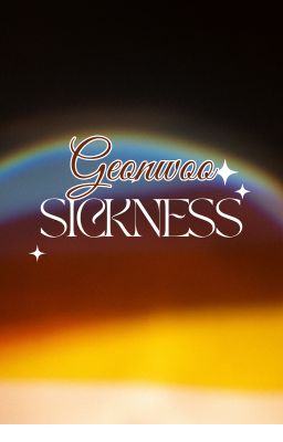 zekayusi | geonwoo sickness