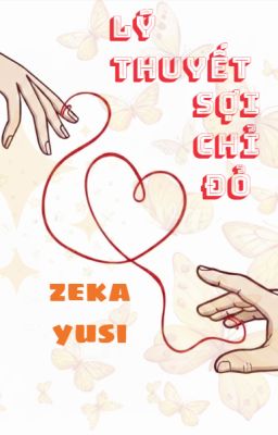 [Zekayusi] Lý thuyết sợi chỉ đỏ