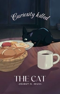  zeunut ft. zeuvi ︎✦ curiosity killed the cat