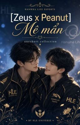[Zeus x Peanut] Mê Mẩn
