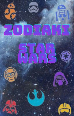 Zodiaki ★ Star Wars ★