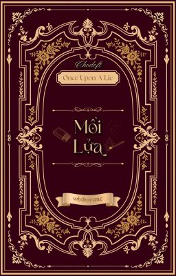 ˚₊‧꒰ა Once Upon A Lie | 13:00 ໒꒱ ‧₊˚ Mồi Lửa
