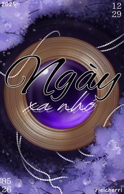 [⋆꙳•❅*°⋆涓吉⋆*:･*❆ ₊⋆] Ngày xa nhớ