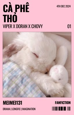 𓈒𓋜⁺⑅ ྀི[𝑽𝒊𝒄𝒉𝒐𝒓𝒂𝒏 - 𝑽𝒊𝒑𝒆𝒓 𝒙 𝑫𝒐𝒓𝒂𝒏 𝒙 𝑪𝒉𝒐𝒗𝒚] Cà phê thỏ