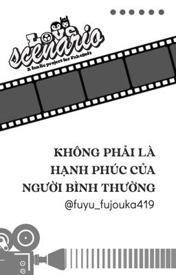  ⋆˚ 𖤓Love Scenario | 15:00 ☾˚⋆ Không phải là hạnh phúc của người bình thường