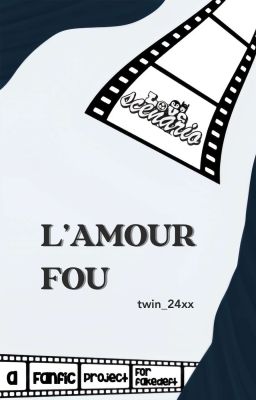 ⋆˚𖤓Love Scenario | 20:00☾˚⋆ L'amour fou