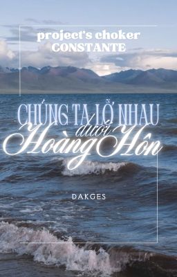 ╹𝐂𝐨𝐧𝐬𝐭𝐚𝐧𝐭𝐞 এଓ 𝟎𝟖:𝟎𝟎 ╻Chúng ta lỡ nhau dưới hoàng hôn