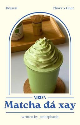 [ 𝐌𝐨𝐨𝐧𝐥𝐢𝐠𝐡𝐭 | Choner ] Matcha đá xay