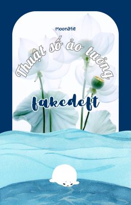𝐟𝐚𝐤𝐞𝐝𝐞𝐟𝐭 ☾ thuật số ảo tưởng