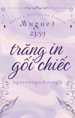 『 𝒎𝒖𝒈𝒖𝒆𝒕 - 23:59 』 ✧ trăng in gối chiếc.