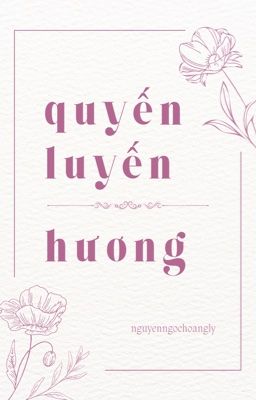 𝒐𝒏𝒓𝒂𝒏 ᝰ.ᐟ no.1 | quyến luyến hương.