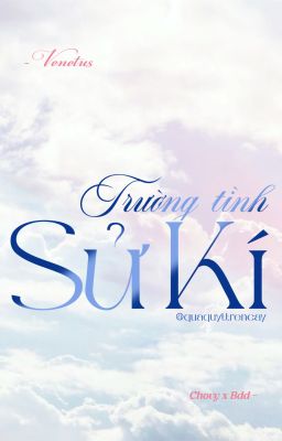 「𝖁𝖊𝖓𝖊𝖙𝖚𝖘 | 𝟏𝟔:𝟎𝟎 ⋆☀︎. Chovy x Bdd」Trường tình sử ký.